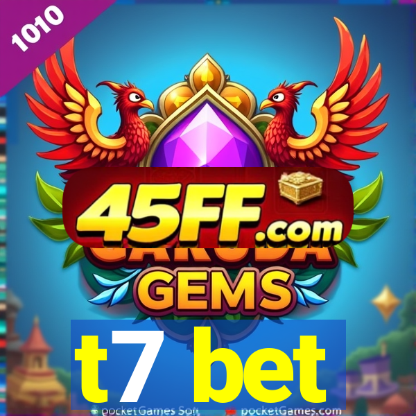 t7 bet